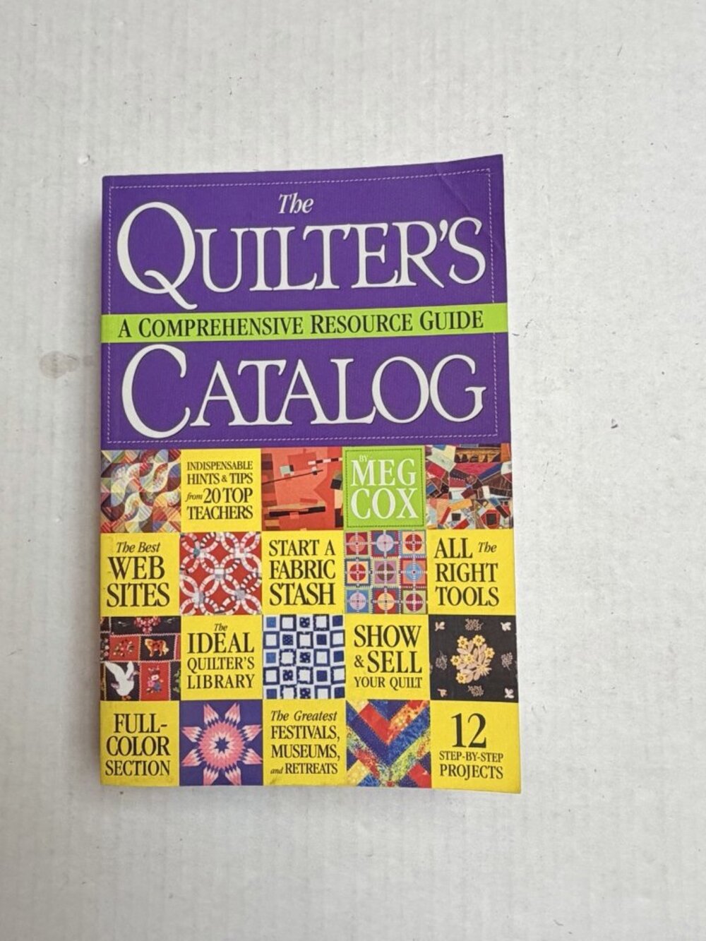 Quilter's Catalog A Comprehensive Resource Guide Techiqinues Crafts
